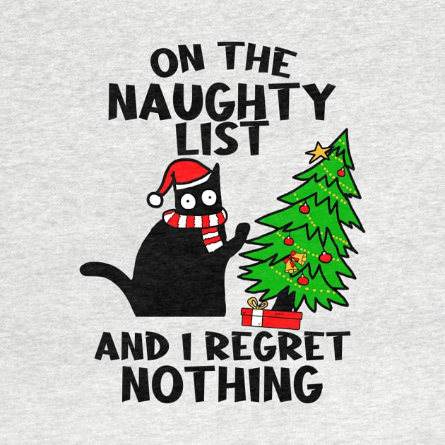 On The Naughty List And I Regret Nothing - Cat Christmas by Debbie Art